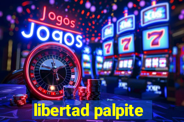 libertad palpite